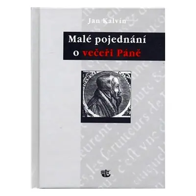 Malé pojednání o večeři Páně - Jan Kalvín