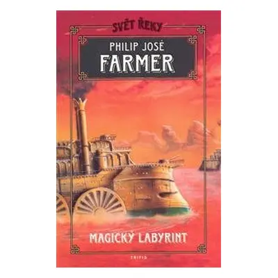 Magický labyrint - Philip José Farmer