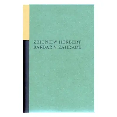 Barbar v zahradě - Zbigniew Herbert