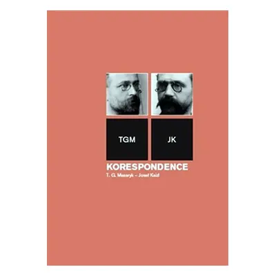 Korespondence T. G. Masaryk – Josef Kaizl - Jan Bílek