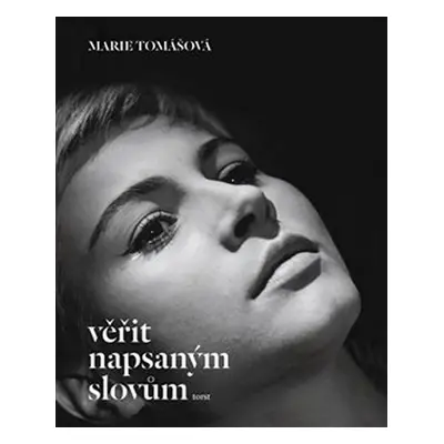 Věřit napsaným slovům - Marie Tomášová