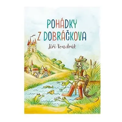 Pohádky z Dobráčkova - Jiří Vondrák