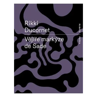 Vějíře markýze de Sade - Rikki Ducornet