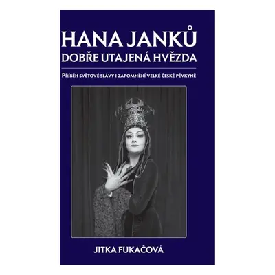 Hana Janků - Dobře utajená hvězda - Jitka Fukačová