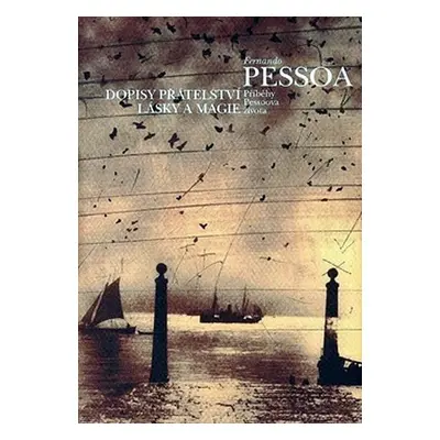 Dopisy přátelství, lásky a magie - Fernando Pessoa