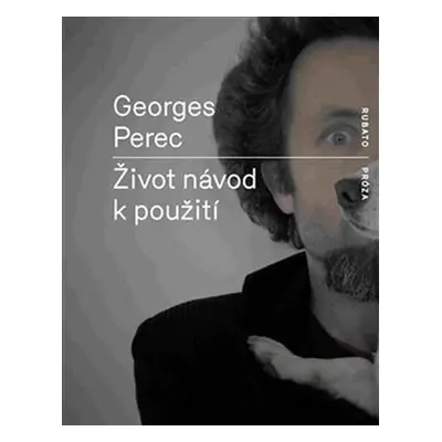 Život návod k použití - Georges Perec