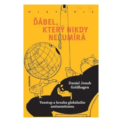 Ďábel, který nikdy neumírá - Vzestup a hrozba globálního antisemitismu - Daniel Jonah Goldhagen