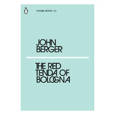 The Red Tenda of Bologna - John Berger