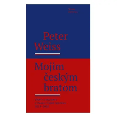 Mojim českým bratom - Výběr z vystoupení a článků v České republice 2014-2020 - Peter Weiss