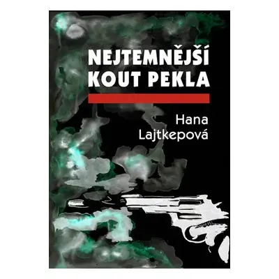 Nejtemnější kout pekla - Hana Lajtkepová