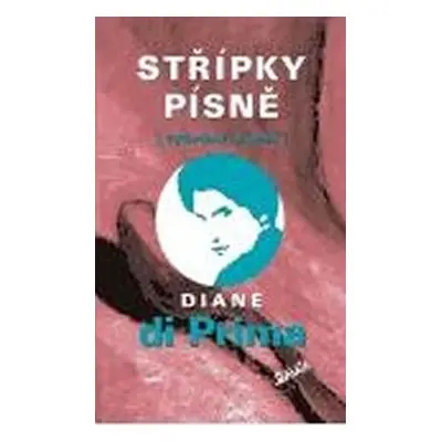 Střípky písně - Vybrané básně - Diana Di Prima