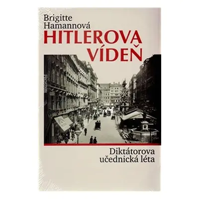 Hitlerova Vídeň - Brigitte Hamann