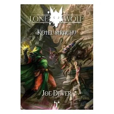 Lone Wolf 9: Kotel strachu (gamebook), 1. vydání - Joe Dever