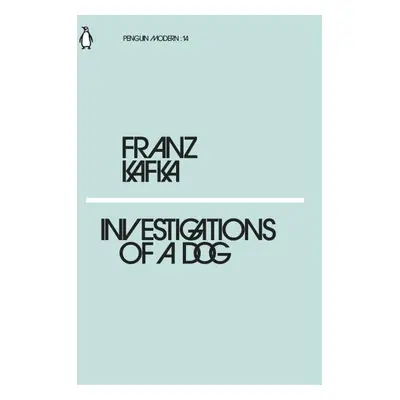 Investigations of a Dog - Franz Kafka