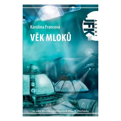 Věk mloků - Agent JFK 015 - Karolina Francová