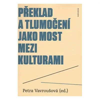 Překlad a tlumočení jako most mezi kulturami - Petra Vavroušová