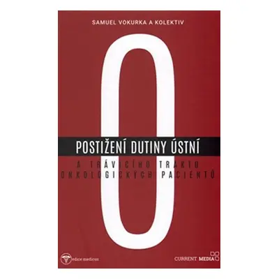 Postižení dutiny ústní a trávicího traktu onkologických pacientů - Samuel Vokurka