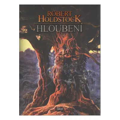 Hloubení - Robert Holdstock