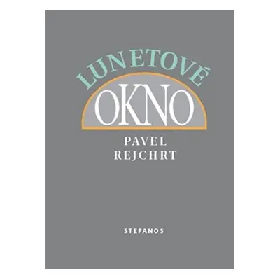 Lunetové okno - Pavel Rejchrt