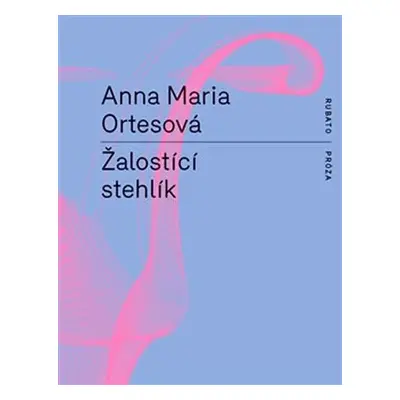 Žalostící stehlík - Anna Maria Ortes