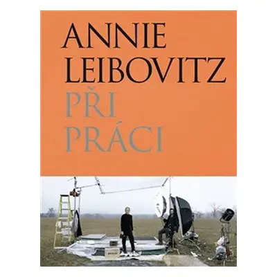 Při práci - Annie Leibovitz