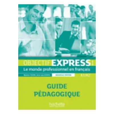 Objectif Express 1 (A1/A2) Guide pédagogique, nouvelle ed. - Béatrice Tauzin