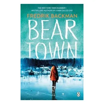 Beartown : From The New York Times Bestselling Author of A Man Called Ove - Fredrik Backman