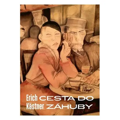 Cesta do záhuby - Erich Kästner