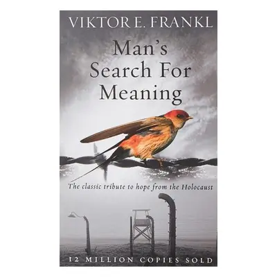 Man's Search For Meaning - Viktor Emanuel Frankl