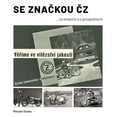 Se značkou ČZ... na letácích a v prospektech - Miloslav Straka