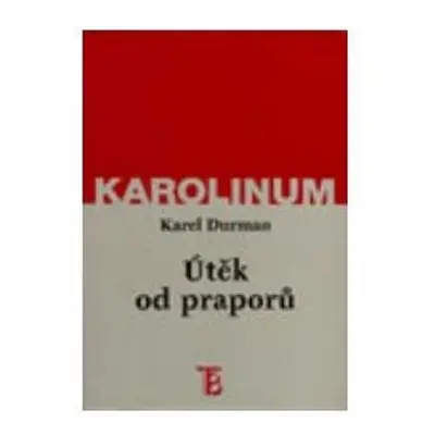 Útěk od praporů - Karel Durman