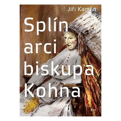 Splín arcibiskupa Kohna - Jiří Kamen