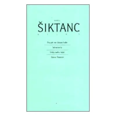 Dílo 5: Pro pět ran blázna krále / Sakramenty / Srdce svého nejz / Ostrov Štvanice - Karel Šikta