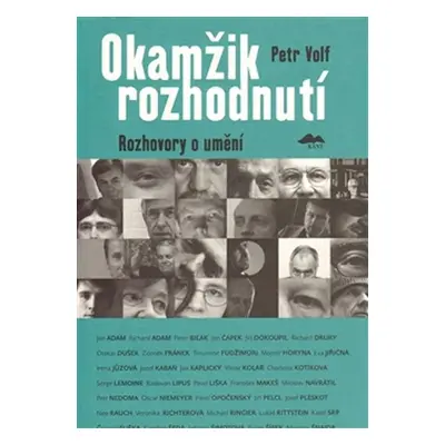 Okamžik rozhodnutí - rozhovory o umění - Petr Volf