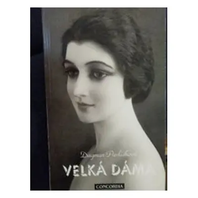 Velká dáma - Dagmar Pavlíčková