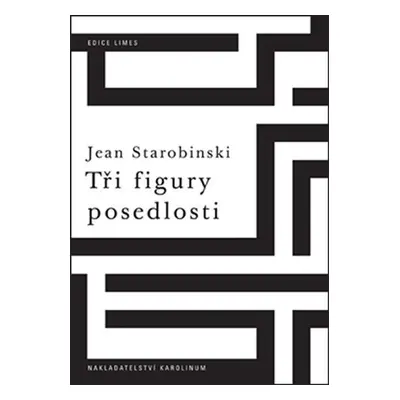 Tři figury posedlosti - Jean Starobinski