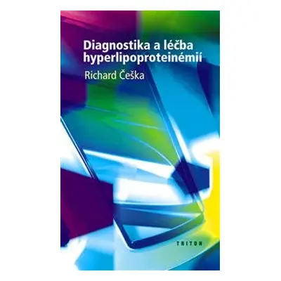 Diagnostika a léčba hyperlipoproteinémií - Richard Češka