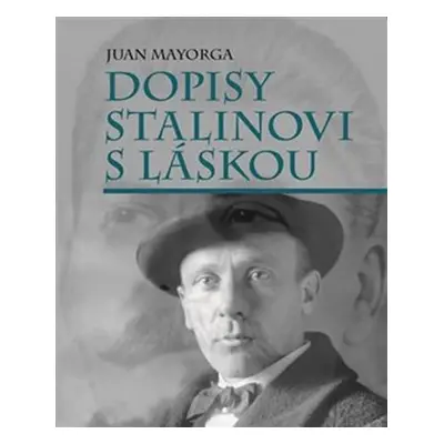 Dopisy Stalinovi s láskou - Juan Mayorga