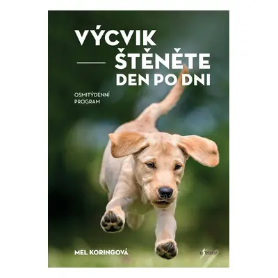 Výcvik štěněte den po dni, 2. vydání - Mel Koringová