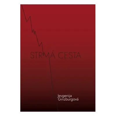 Strmá cesta - Jevgenija Ginzburgová