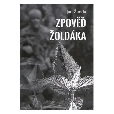 Zpověď žoldáka - Jan Žanda