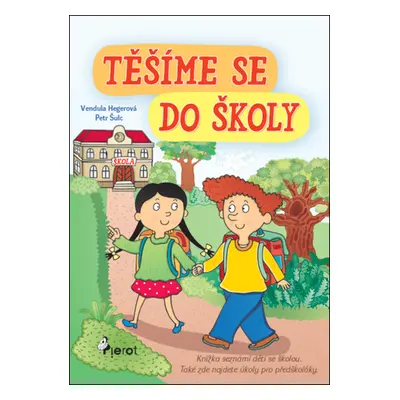 Těšíme se do školy - Vendula Hegerová; Petr Šulc