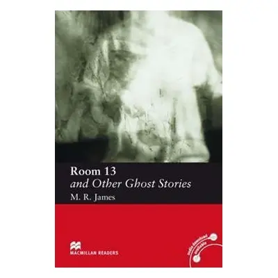 Macmillan Readers Elementary: Room 13 and Other Ghost Stories - Montague-Rhodes James