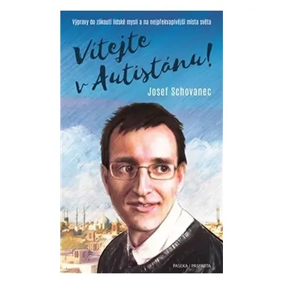 Vítejte v Autistánu - Josef Schovanec