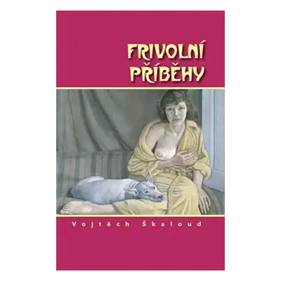 Frivolní příběhy - Vojtěch Škaloud