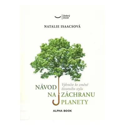 Návod na záchranu planety - Vykročte ke změně životního stylu - Natalie Isaacs