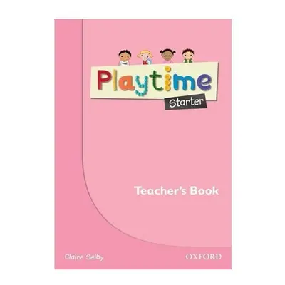 Playtime Starter Teacher´s Book - Claire Selby