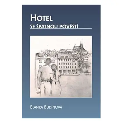 Hotel se špatnou pověstí - Blanka Budínová