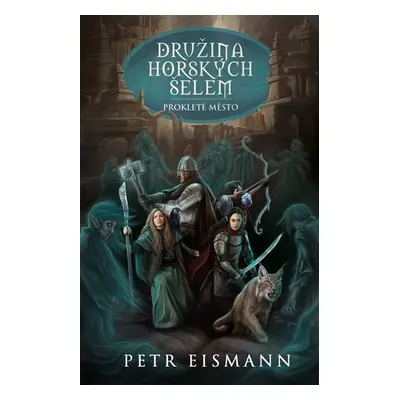 Družina Horských šelem 4 - Prokleté město - Petr Eismann