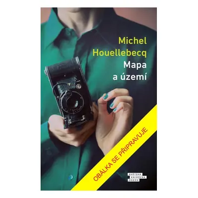 Mapa a území, 3. vydání - Michel Houellebecq